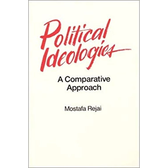 Pre-Owned Political Ideologies: a Comparative Approach : A Comparative Approach (Paperback) 9780873328074