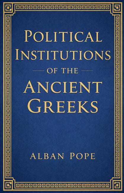 Political Institutions of the Ancient Greeks, (Paperback)