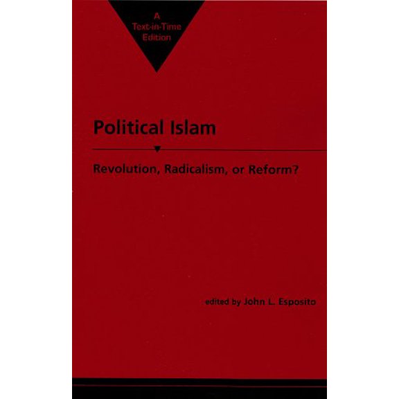 Pre-Owned Political Islam: Revolution, Radicalism, or Reform (Paperback) 1555871682 9781555871680