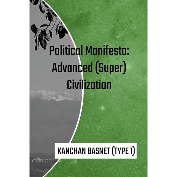 Political Manifesto: Advanced (Super) Civilization, (Paperback)