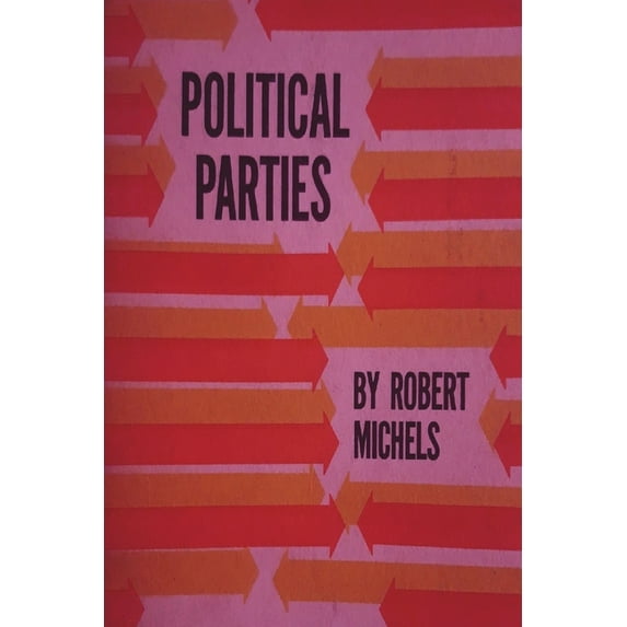 Political Parties: A Sociological Study of the Oligarchial Tendencies of Modern Democracy (Paperback)