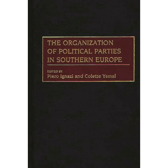 Political Parties in Context The Organization of Political Parties in Southern Europe, (Hardcover)