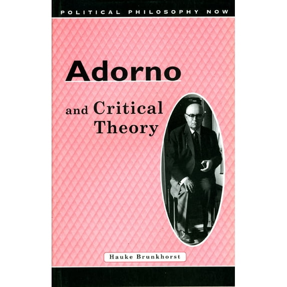 Political Philosophy Now: Adorno and Critical Theory (Paperback)