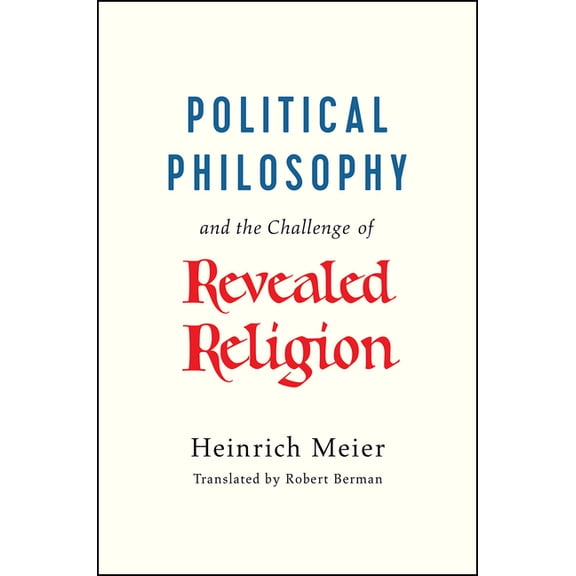Political Philosophy and the Challenge of Revealed Religion, (Hardcover)