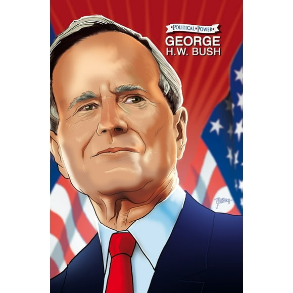 Political Power: George H. W. Bush (Hardcover)