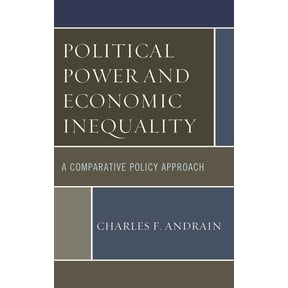 Political Power and Economic Inequality : A Comparative Policy Approach (Hardcover)