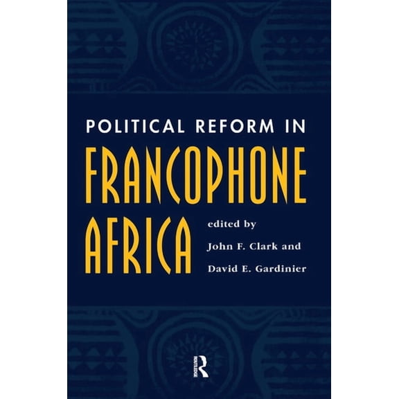 Political Reform in Francophone Africa, (Hardcover)
