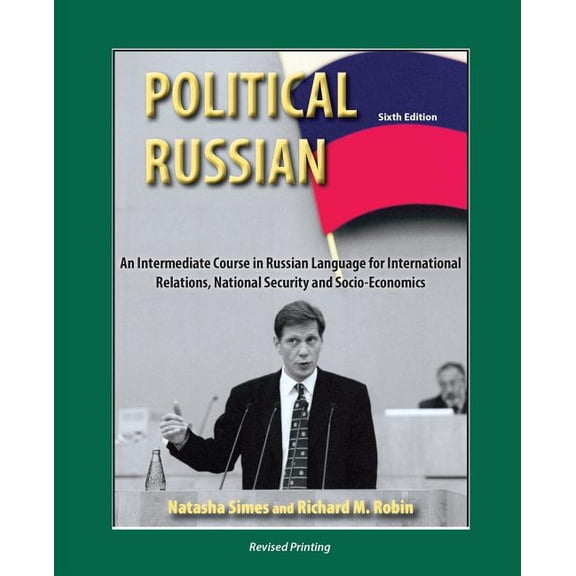 Political Russian: An Intermediate Course in Russian Language for International Relations, National Security and Socio-E, (Paperback)