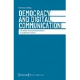 thumbnail image 1 of Democracy and Digital Communication: The Effects of Social Media Platforms on Deliberative Systems, (Paperback), 1 of 1