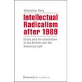 thumbnail image 1 of Political Science: Intellectual Radicalism After 1989: Crisis and Re-Orientation in the British and the American Left (Paperback), 1 of 1