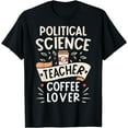 thumbnail image 1 of Political Science Teacher Coffee Lover Cute Classroom T-Shirt, 1 of 3