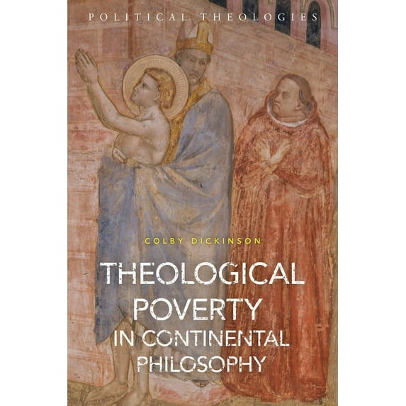 Political Theologies Theological Poverty in Continental Philosophy: After Christian Theology, (Hardcover)