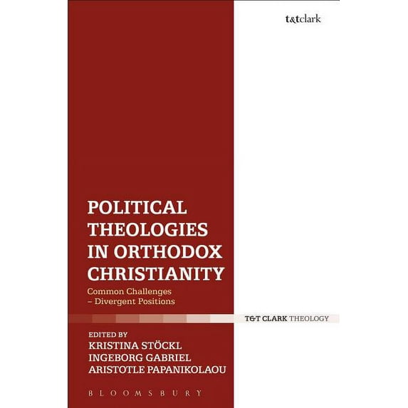 Political Theologies in Orthodox Christianity: Common Challenges - Divergent Positions, (Hardcover)