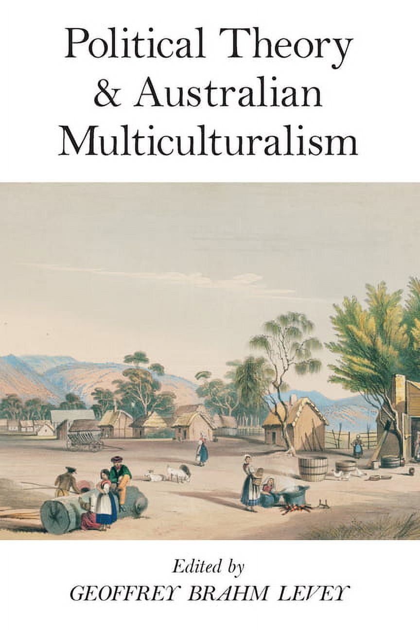 Political Theory and Australian Multiculturalism, (Paperback)