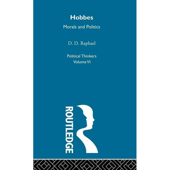 Political Thinkers Hobbes: Morals and Politics, (Hardcover)