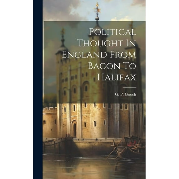 Political Thought In England From Bacon To Halifax (Hardcover)
