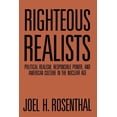 thumbnail image 1 of Political Traditions in Foreign Policy Righteous Realists: Political Realism, Responsible Power, and American Culture in the Nuclear Age, (Paperback), 1 of 1