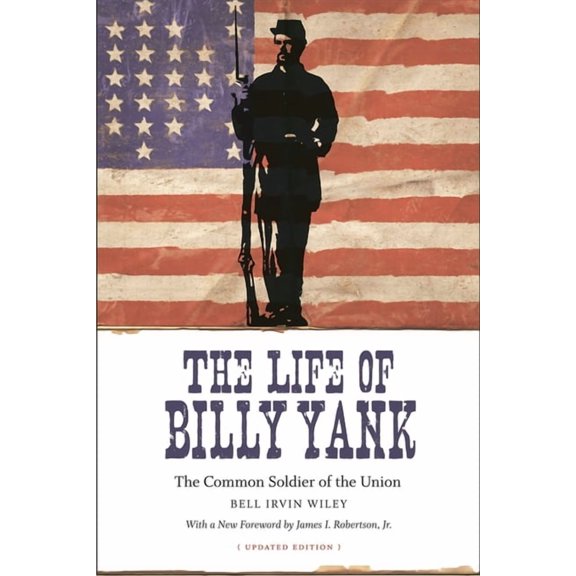Political Traditions in Foreign Policy The Life of Billy Yank: The Common Soldier of the Union, (Paperback)