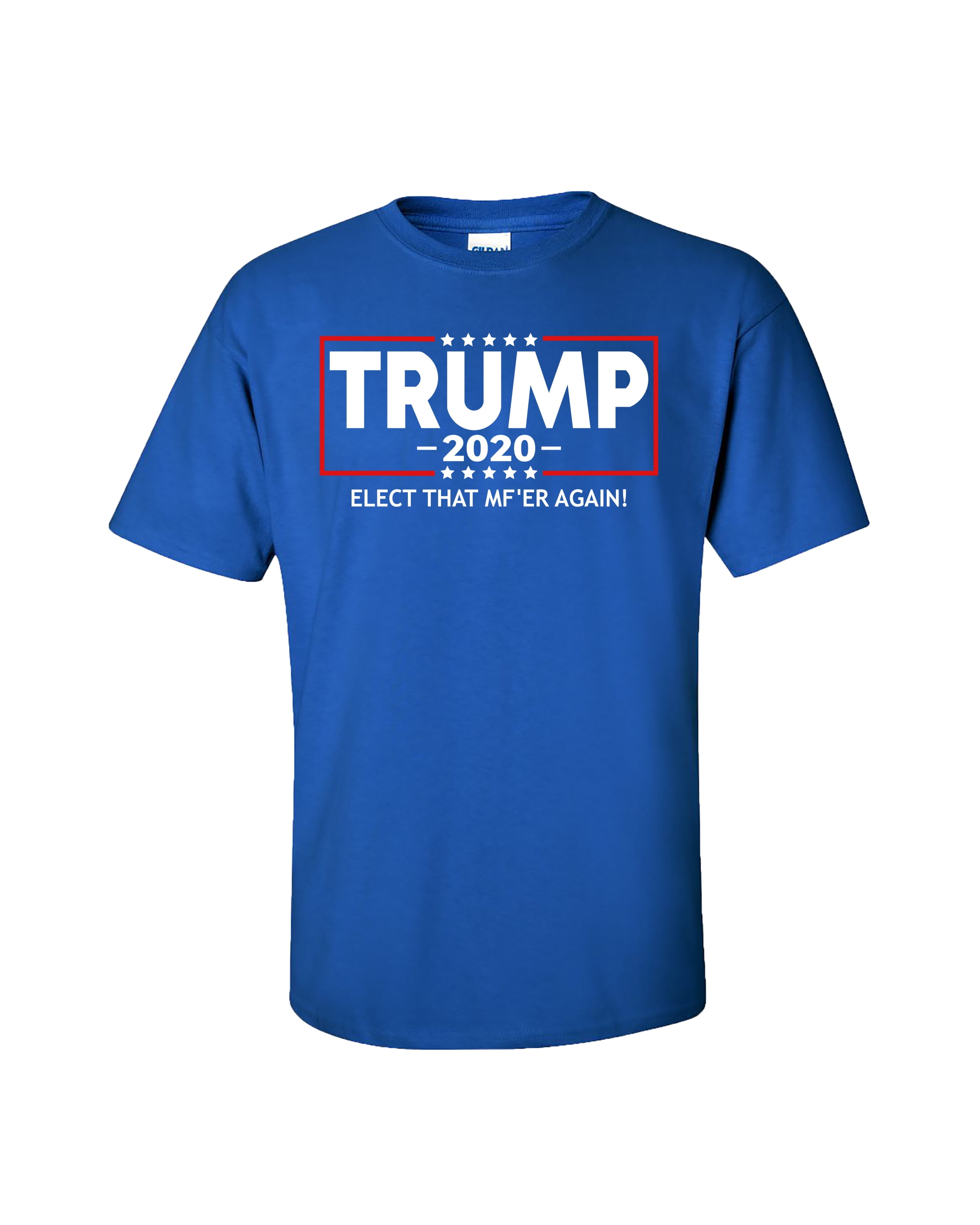 Trump 2020 Elect That Mf'er Again T-Shirt Trump 2020 Elect That Mf'er Again T-Shirt
