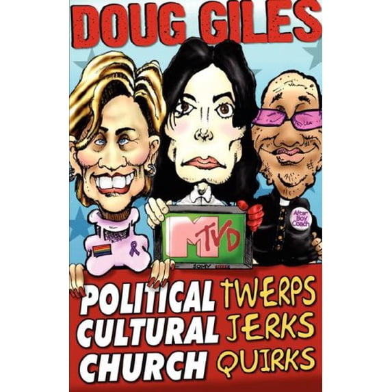 Political Twerps, Cultural Jerks, Church Quirks (Paperback)