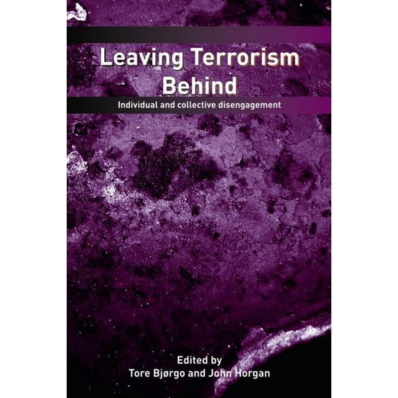 Political Violence Leaving Terrorism Behind: Individual and Collective Disengagement, (Paperback)