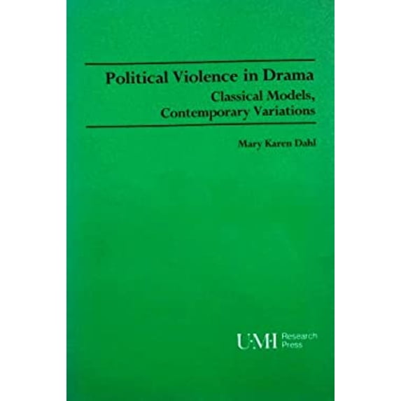 Pre-Owned Political Violence in Drama : Classical Models, Contemporary Variations (Paperback) 9780835719209