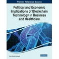 thumbnail image 1 of Political and Economic Implications of Blockchain Technology in Business and Healthcare (Paperback), 1 of 1