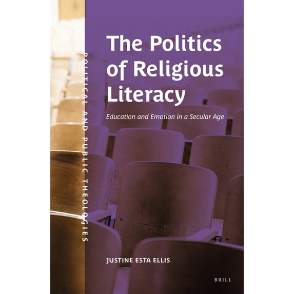 Political and Public Theologies The Politics of Religious Literacy: Education and Emotion in a Secular Age, Book 2, (Paperback)