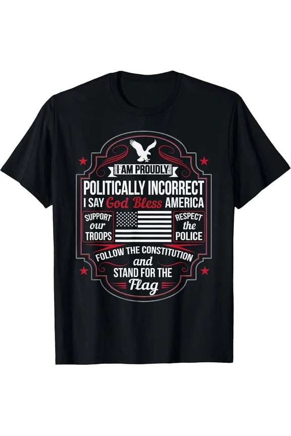 Politically Incorrect God Bless America Conservative Pride Unisex T-Shirt, S - 5XL