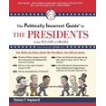 thumbnail image 1 of Pre-Owned The Politically Incorrect Guide to the Presidents: From Wilson to Obama (Paperback) 1596987766 9781596987760, 1 of 1