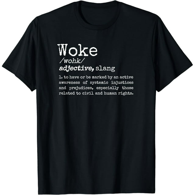 Politically Informed Woke Meaning Dictionary Definition Woke TShirt