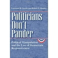 thumbnail image 1 of Pre-Owned Politicians Don't Pander: Political Manipulation and the Loss of Democratic Responsiveness (Paperback) 0226389839 9780226389837, 1 of 1