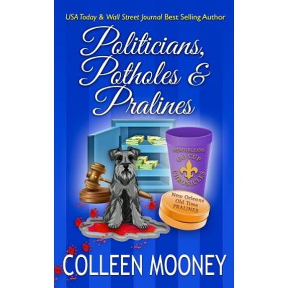 Pre-Owned Politicians, Potholes & Pralines: The New Orleans Go Cup Chronicles (Paperback) 1733738711 9781733738712
