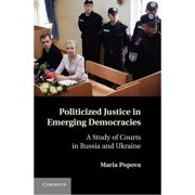 Politicized Justice in Emerging Democracies, Hardcover