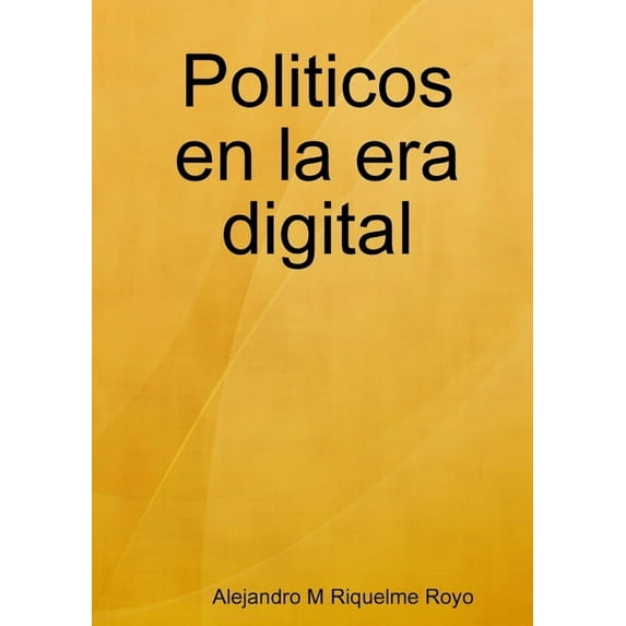 Politicos en la era digital, (Paperback)