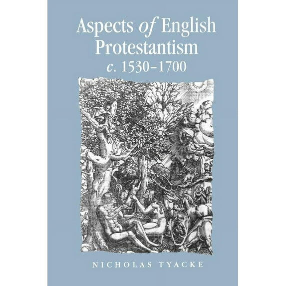 Politics, Culture and Society in Early M Aspects of English Protestantism C.1530-1700, (Paperback)