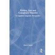 Politics, Lies and Conspiracy Theories A Cognitive Linguistic Perspective, Hardcover
