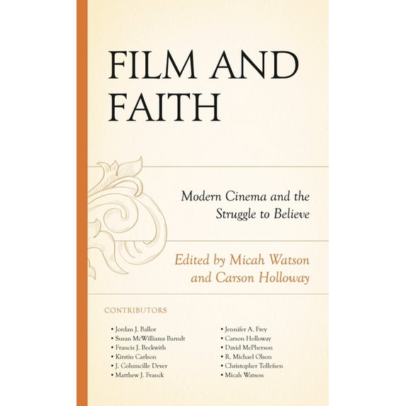 Politics, Literature, & Film: Film and Faith : Modern Cinema and the Struggle to Believe (Hardcover)