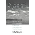 thumbnail image 1 of Politics and Policy in American Institut Environmental Policymaking in Congress: Issue Definitions in Wetlands, Great Lakes and Wildlife Policies, (Paperback), 1 of 1