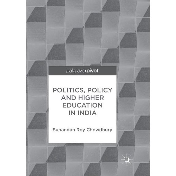 Politics, Policy and Higher Education in India, (Paperback)