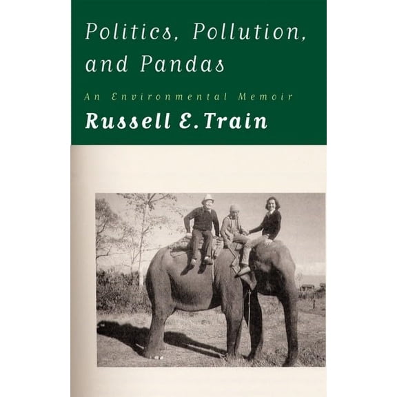 Pre-Owned Politics, Pollution, and Pandas: An Environmental Memoir Hardcover