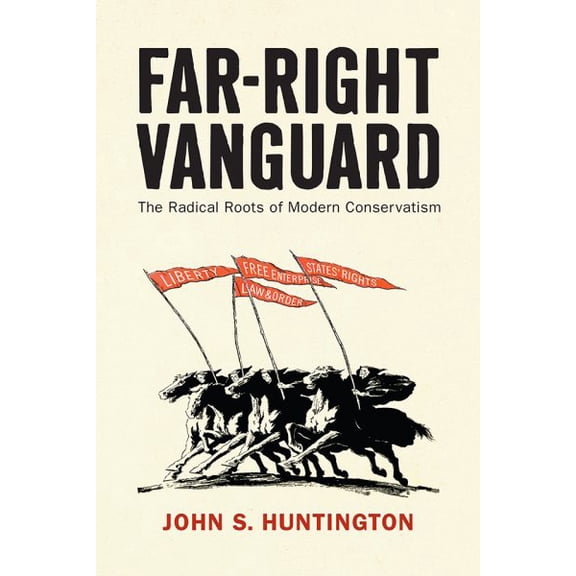 Pre-Owned Far-Right Vanguard : The Radical Roots of Modern Conservatism (Hardcover) 9780812253474