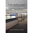 thumbnail image 1 of Politics and Culture in Modern America The Employee: A Political History, (Paperback), 1 of 1