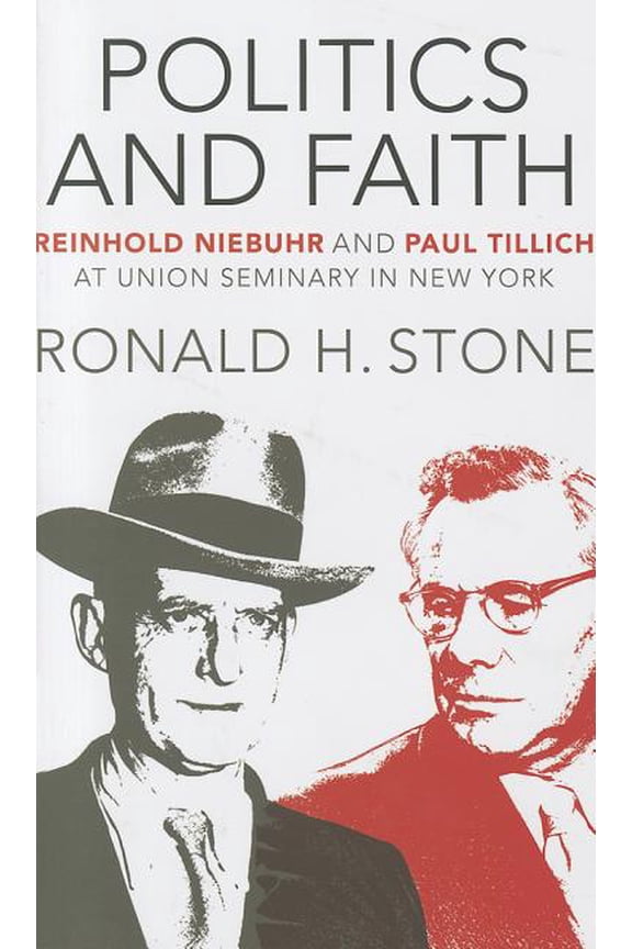 Mercer Tillich: \Politics and Faith: \Reinhold Niebuhr and Paul Tillich at Union Seminary in New York (Hardcover)