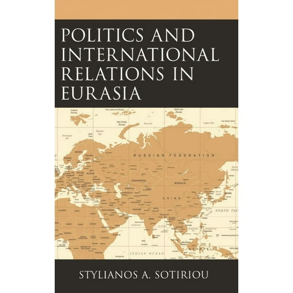 Politics and International Relations in Eurasia, (Hardcover)