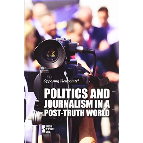 Pre-Owned Politics and Journalism in a Post-Truth World (Paperback) 9781534504417
