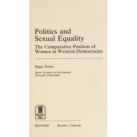Pre-Owned Politics and Sexual Equality : The Comparative Position of Women in Western Democracies 9781555870720 Used