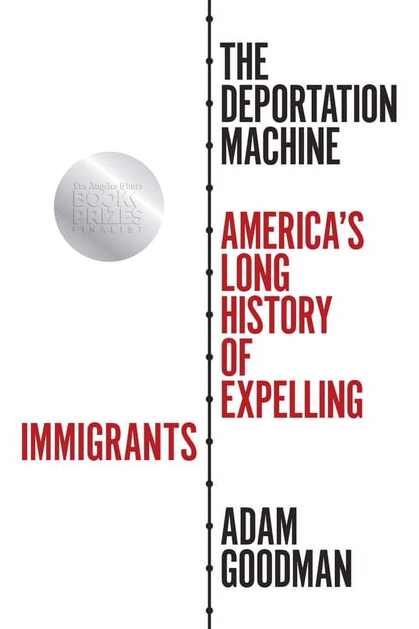 Politics and Society in Modern America The Deportation Machine: America ...