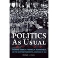 thumbnail image 1 of Pre-Owned Politics as Usual: Thomas Dewey, Franklin Roosevelt, and the Wartime Presidential Campaign (Paperback 9780875807119) by Michael Davis, 1 of 1