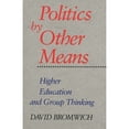 thumbnail image 1 of Pre-Owned Politics by Other Means: Higher Education and Group Thinking (Paperback) 0300059205 9780300059205, 1 of 1